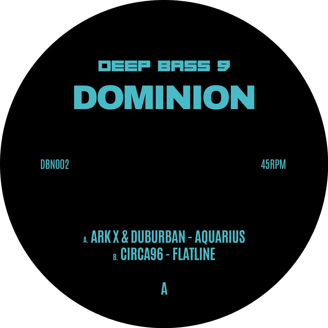 Deep Bass Nine -  Dominion -Ark X & Duburban - Aquarius 12'' Vinyl - DBN002