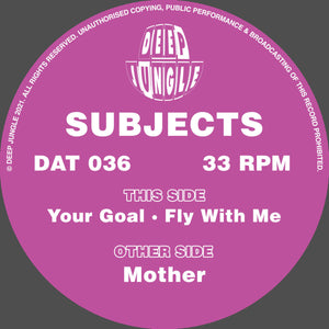 Deep Jungle - Subjects - Mother / Your Goal / Fly With Me-  DAT 036 - 12" Vinyl
