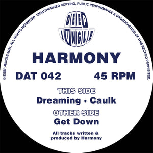 Deep Jungle -  Harmony - Get Down / Dreaming / Caulk - DAT 042 - 12" Vinyl
