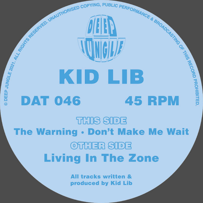 Deep Jungle -  Kid Lib - Living In The Zone / The Warning / Don't Make Me Wait  - DAT 046 - 12
