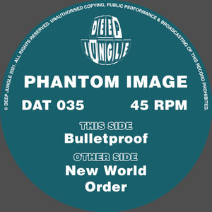 Deep Jungle - Phantom Image - New World Order / Bulletproof -  DAT 035 - 12" vINYL
