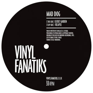 Mad Dog ‘Secret Garden/Relapse’ – VFS003 - Vinyl Fanatiks