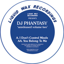 Load image into Gallery viewer, Liquid Wax Recordings - DJ Phantasy – Unreleased Volume Two- Vinyl Fanatiks - 12&quot; Vinyl - HAN023