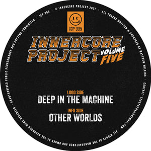 Innercore Project Volume 5  - Deep In The Machine/Other Worlds- 12" Vinyl - ICP005