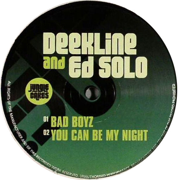 Deekline And Ed Solo ‎– Bad Boyz / You Can Be My Night  - Jungle Cakes - JC 015 - 12