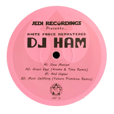 DJ Ham - Slow Motion / Green Eggs / And Higher / Most Uplifting - JKF12 - JEDI/KNITEFORCE
