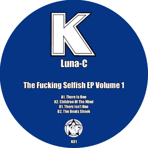 K01 - Luna-C - The F**king Selfish EP Vol.1  - K Records/ Kniteforce - 12" vinyl