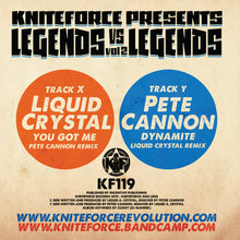 Load image into Gallery viewer, Kniteforce 119 -  Liquid Crystal Vs Pete Cannon Kniteforce Presents Legends V’s Legends Volume 2 (10&quot; Vinyl) - KF 119