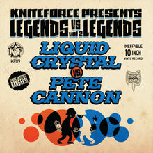 Load image into Gallery viewer, Kniteforce 119 -  Liquid Crystal Vs Pete Cannon Kniteforce Presents Legends V’s Legends Volume 2 (10&quot; Vinyl) - KF 119