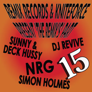 NRG - Sunny & Deck Hussy- Remix Records & Kniteforce presents 'The Remix's Part 15’ EP - KF142 - 12" vinyl