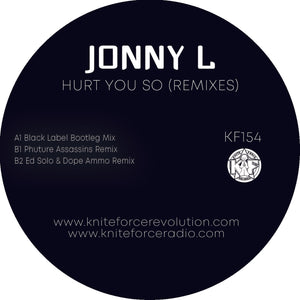 Jonny L - Hurt You So Remixes inc Bootleg EP - Kniteforce - 12" Vinyl - KF154