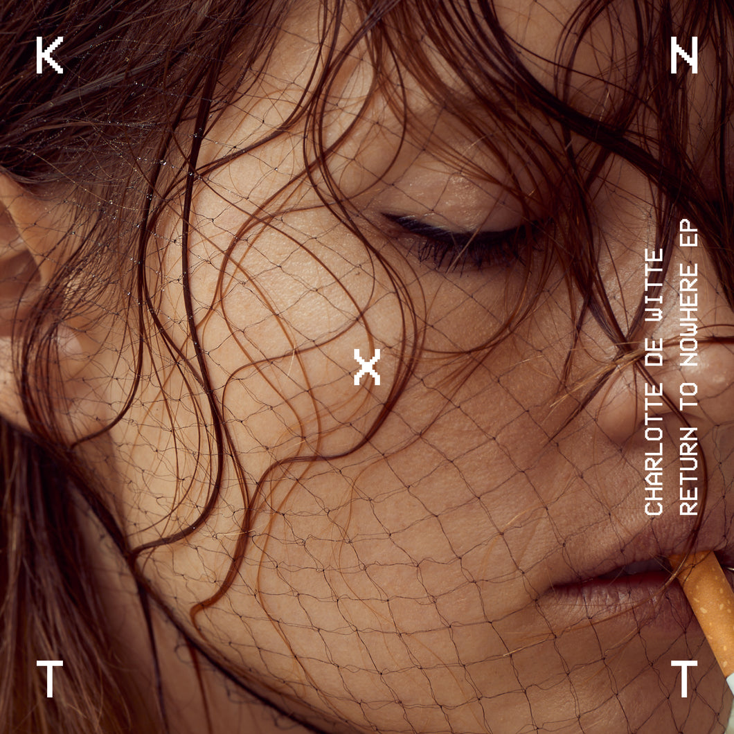 Charlotte de Witte - Return To Nowhere EP - KNTXT - Techno - 12