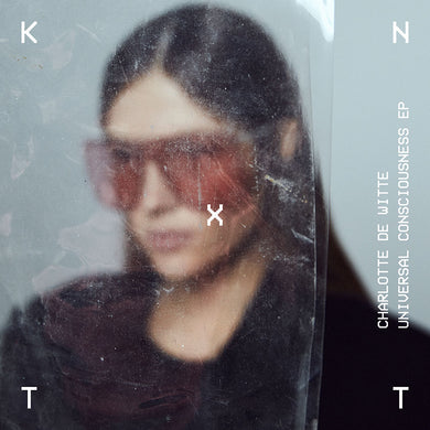Charlotte de Witte - Universal Consciousness EP - KNTXT - KNTXT015  - Techno - 12