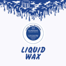 Load image into Gallery viewer, Liquid Wax Recordings - DJ Phantasy – Unreleased Volume Two- Vinyl Fanatiks - 12&quot; Vinyl - HAN023