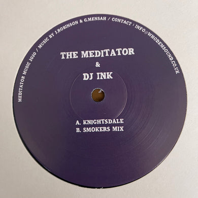 The Meditator & DJ Ink -  Knightsdale / Smoker's Mix - Meditator Music - 12