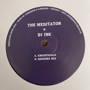The Meditator & DJ Ink -  Knightsdale / Smoker's Mix - Meditator Music - 12" - MEDITATOR022