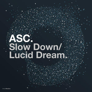 ASC - Slow Down / Lucid Dream  - Over/Shadow - OSH04 - 12" Vinyl