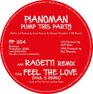Pianoman - Pump This Party 2022 - Remixes PAUL S/ RAGETTI -12" Vinyl ltd to 100 copies - PP004