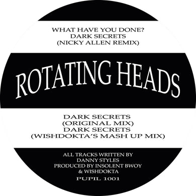 Rotating Heads - What Have You Done? / Dark Secrets - Wide Eyed Records ‎-12
