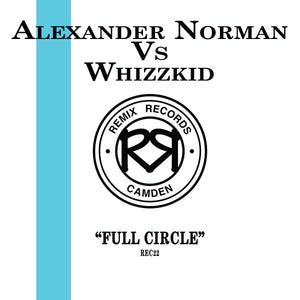 Alexander Norman Vs Whizzkid - Full Circle EP - Remix Records - REC022 - 12" Vinyl
