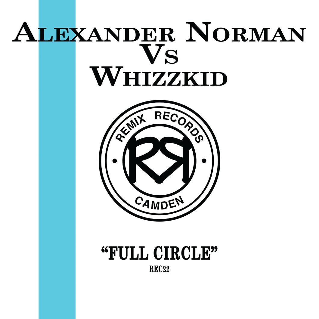 Alexander Norman Vs Whizzkid - Full Circle EP - Remix Records - REC022 - 12