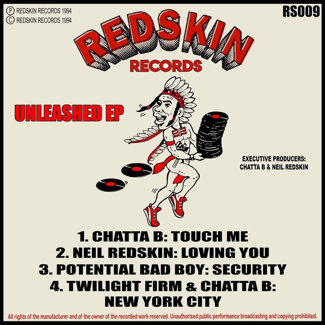 Unleashed EP - Chatta B/Neil Redskin/Potential Bad Boy - Touch Me/Loving You - Redskin Records - Rs009- 12