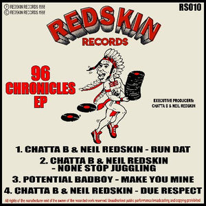 96 Chronicles EP - Chatta B/Neil Redskin/Potential Bad Boy - Run Dat/Make You Mine - Redskin Records - RS010- 12"