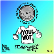 DJ ABSOLUTELY SH1T - Been Diggin' Me Fukkin' 'Ed Off Ant I?' Vol. 1  - Red Laser Records - RL43 - 2x12