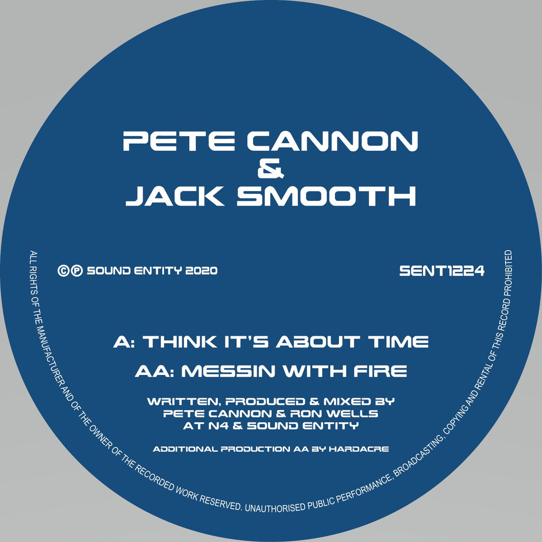 Pete Cannon & Jack Smooth - Think It's About Time / Messin With Fire - Sound Entity Records -  SE1224 -12
