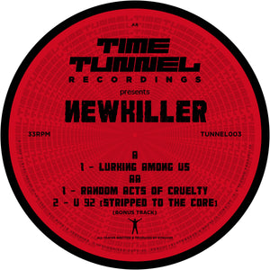 Time Tunnel - NewKiller - Lurking Among Us / Random Acts Of Cruelty -  TUNNEL003 -12" vinyl