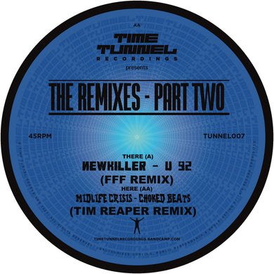Time Tunnel - NewKiller - U 92 (FFF Remix)  - Midlife Crisis - Choked Beats (Tim Reaper Remix) The Remixes - Part Two -  TUNNEL007 -12