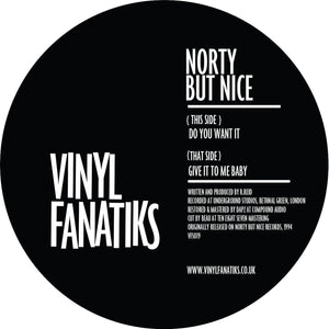 Norty But Nice ‘Do You Want It/Give It To Me Baby’ 12” – VFS019 - Vinyl Fanatiks
