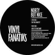 Norty But Nice ‘Do You Want It/Give It To Me Baby’ 12” – VFS019 - Vinyl Fanatiks