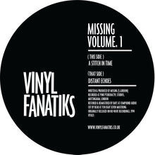 Load image into Gallery viewer, Missing ‘Volume One’ – VFS023 - A Stitch In Time/ Distant echoes - Vinyl Fanatiks 12&quot;