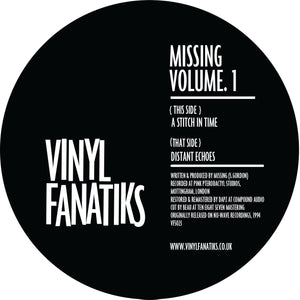 Missing ‘Volume One’ – VFS023 - A Stitch In Time/ Distant echoes - Vinyl Fanatiks 12"