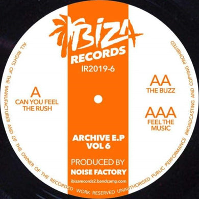Noise Factory - Archives Vol 6 - Can You Feel The Rush/The Buzz - Ibiza Records - IR2019-6- 12