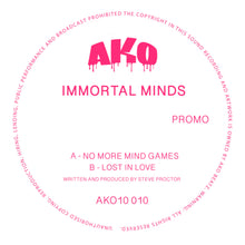Load image into Gallery viewer, Immortal Minds - No More Mind Games / Lost In Love  - AKO Beatz - AKO10 010- Fuschia Coloured Vinyl ltd 10&quot;