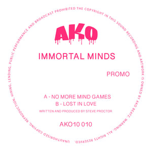 Immortal Minds - No More Mind Games / Lost In Love  - AKO Beatz - AKO10 010- Fuschia Coloured Vinyl ltd 10"