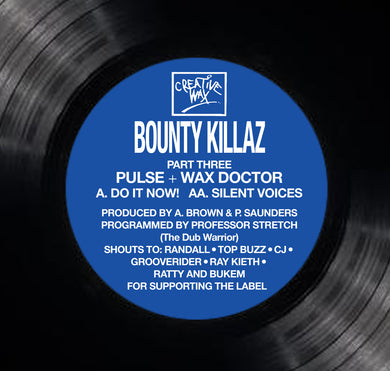 Bounty Killaz (Pulse + Wax Doctor) 'Do It Now!' / 'Silent Voices'Ltd edition repress