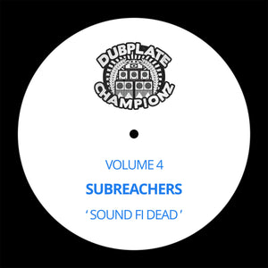 Dubplate Championz - Subreachers - Sound Fi Dead / Valhalla -  10" Vinyl - DUBCHAMPZ004