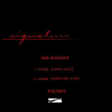 Lady Blackbird - Collage (Calibre Remixes) - Signature- SIGLTD003 - 12