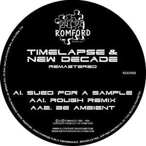 TIMELAPSE/NEW DECADE - Sued For A Sample Remasters EP (12") - Out Of Romford - Koor02