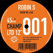 Load image into Gallery viewer, Robin S - Show Me Love - Champion Records - 12&quot; vinyl -  CHAMPCL001