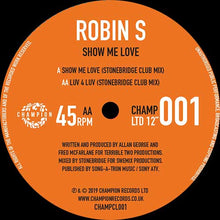 Load image into Gallery viewer, Robin S - Show Me Love - Champion Records - 12&quot; vinyl -  CHAMPCL001