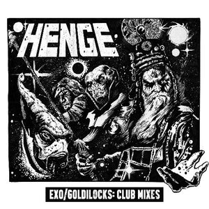 HENGE - Exo / Goldilocks (Club Mixes) Incl. 808 State Remix - 10" Vinyl - Breaks