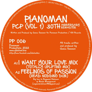 Pianoman - PCP (Vol 1) 30TH Anniversary Edition  - I want Your Love - Pump Da Bass -12" Vinyl ltd to 100 copies - PP006