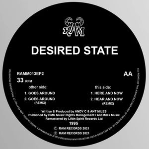Ram Records - Desired State -Goes Around / Here and Now - 12" Vinyl Repress - RAMM013EP2