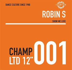 Robin S - Show Me Love - Champion Records - 12" vinyl -  CHAMPCL001