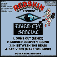 Potential Bad Boy & Bad Vibes - Third Eye Special - Guns Out (Remix) - Redskin Records - RS008- 12