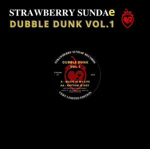 Strawberry Sundae Records - Dubble Dunk Vol.1- Music Is My Life/Rhythm Is Hot - Strawb001 - 12" Vinyl + DIGITAL DOWNLOAD